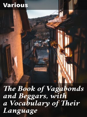 cover image of The Book of Vagabonds and Beggars, with a Vocabulary of Their Language